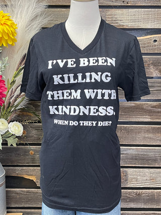 Kindness Is Killing Me Tee