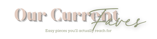 Text 'Our Current Faves' with a decorative script on a white background